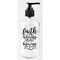 Faith is not believing God can, it is knowing that He will. 8 oz Glass Soap Dispenser
